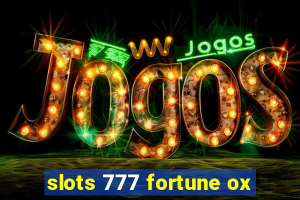 slots 777 fortune ox